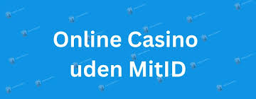 Danish Casinoer Uden MitID Find Dine Favoritter