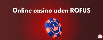 Oplev Spændingen ved Casino Uden Rufus Oplev Spændingen ved Casino Uden Rufus
