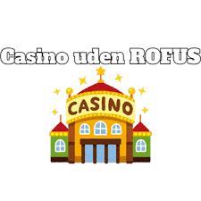 Spil på Casinoer uden ROFUS Fordele og Ulemper