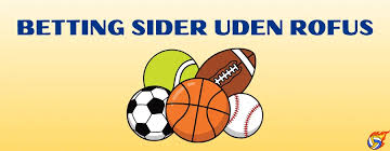 Betting Sider Uden ROFUS En Guide til Spil uden Restriktioner